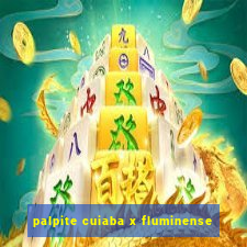 palpite cuiaba x fluminense